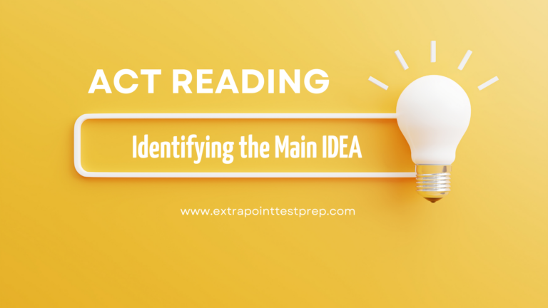 ACT Reading: How to Identify the Main Idea