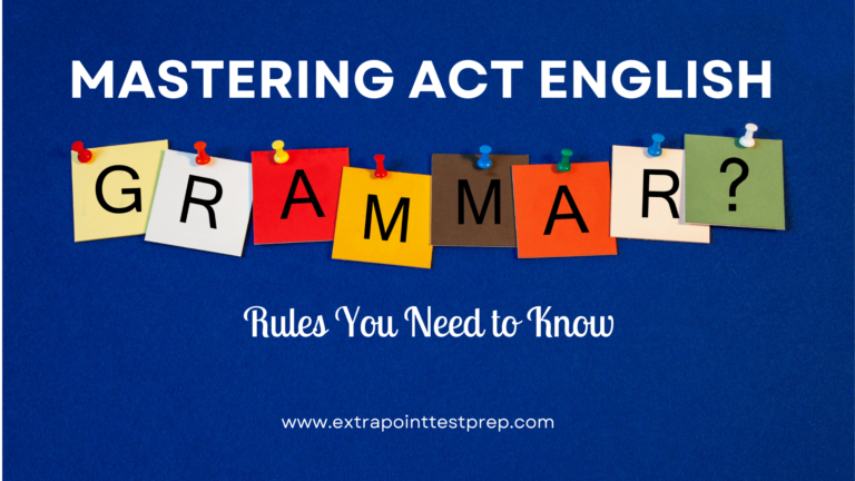 Mastering ACT English: Grammar Rules You Need to Know